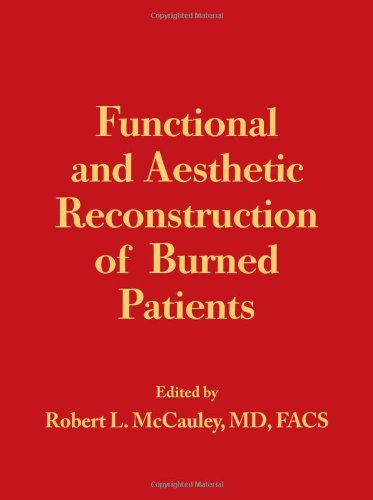 Functional and Aesthetic Reconstruction of Burned Patients 1 Edition (PDF Instant Download)