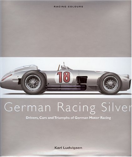 GERMAN RACING SILVER: Drivers, Cars and Triumphs of German Motor Racing  Edition (PDF Instant Download)