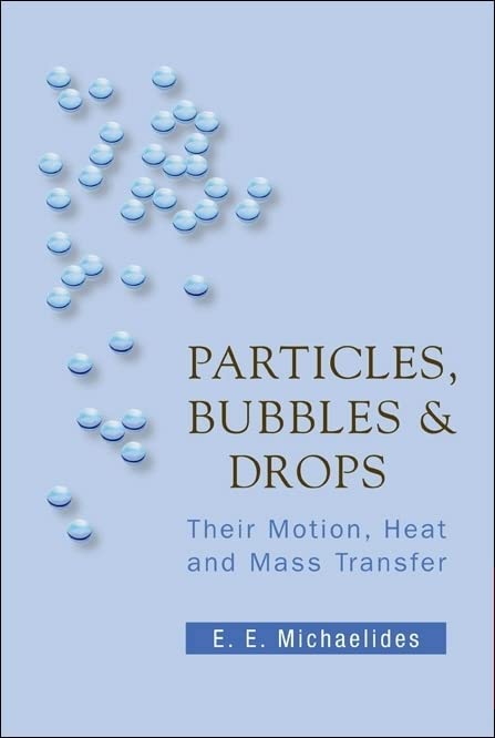 Particles, Bubbles & Drops: Their Motion, Heat And Mass Transfer  Edition (PDF Instant Download)