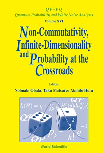 Non-commutativity, infinite-dimensionality and probability at the crossroads : proceedings of the RIMS Workshop on Infinite-Dimensional Analysis and Quantum Probability : Kyoto, Japan, 20-22 November, 2001  Edition (PDF Instant Download)