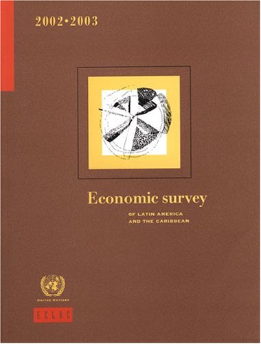 Economic Survey of Latin America and the Caribbean 2002-2003  Edition (PDF Instant Download)
