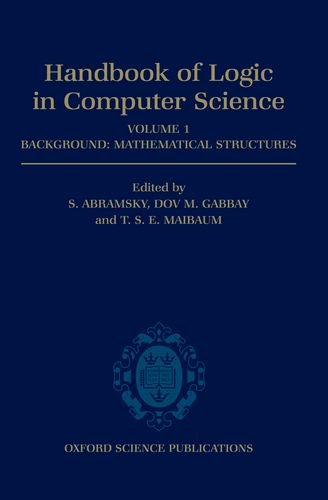 Handbook of Logic in Computer Science. Volume 1: Background: Mathematical Structures  Edition (PDF Instant Download)