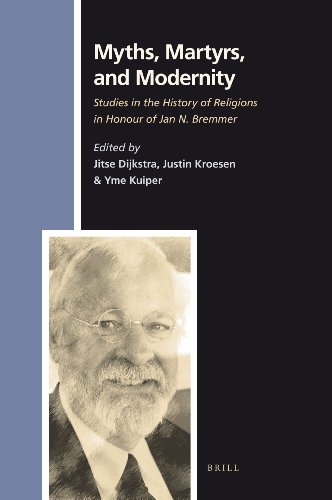 Myths, Martyrs, and Modernity: Studies in the History of Religions in Honour of Jan N. Bremmer  Edition (PDF Instant Download)