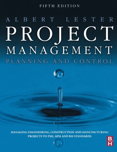 Project Management, Planning and Control, Fifth Edition: Managing Engineering, Construction and Manufacturing Projects to PMI, APM and BSI Standards 5 Edition (PDF Instant Download)