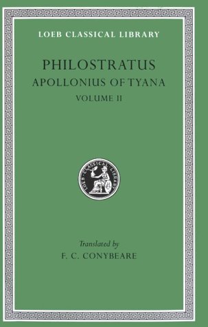 Philostratus, The Life of Apollonius of Tyana (Books 6-8. Epistles of Apollonius. Eusebius: Treatise) Revised Edition (PDF Instant Download)