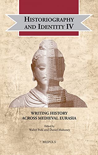 Historiography and Identity IV: Writing History Across Medieval Eurasia  Edition (PDF Instant Download)