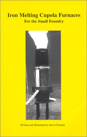 Iron Melting Cupola Furnaces for the Small Foundry  Edition (PDF Instant Download)