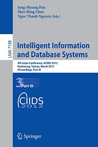 Intelligent Information and Database Systems: 4th Asian Conference, ACIIDS 2012, Kaohsiung, Taiwan, March 19-21, 2012, Proceedings, Part I 1 Edition (PDF Instant Download)
