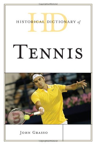 Historical Dictionary of Tennis (Historical Dictionaries of Sports)    Edition (PDF Instant Download)