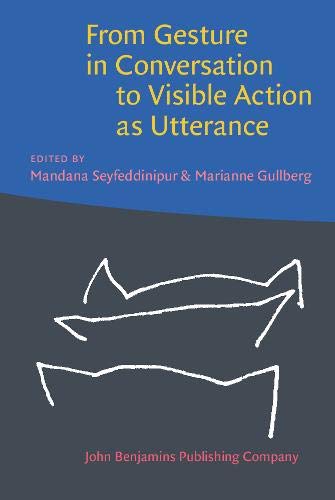 From Gesture in Conversation to Visible Action as Utterance: Essays in honor of Adam Kendon  Edition (PDF Instant Download)