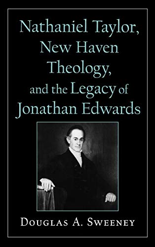 Nathaniel Taylor, New Haven Theology, and the Legacy of Jonathan Edwards (Religion in America Series (Oxford University Press).)  Edition (PDF Instant Download)