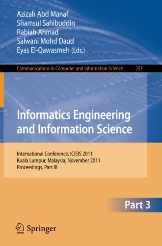 Informatics Engineering and Information Science: International Conference, ICIEIS 2011, Kuala Lumpur, Malaysia, November 14-16, 2011, Proceedings, Part III 1 Edition (PDF Instant Download)