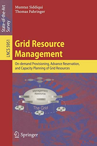 Grid Resource Management: On-demand Provisioning, Advance Reservation, and Capacity Planning of Grid Resources 1 Edition (PDF Instant Download)
