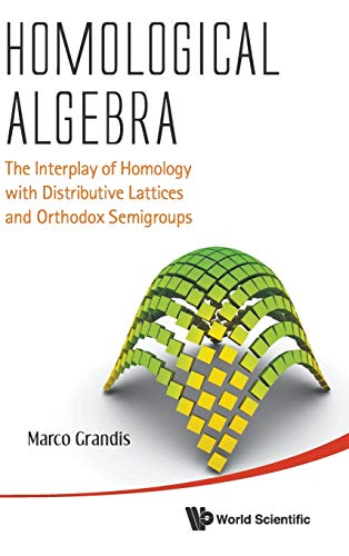 Homological Algebra: The Interplay of Homology with Distributive Lattices and Orthodox Semigroups  Edition (PDF Instant Download)