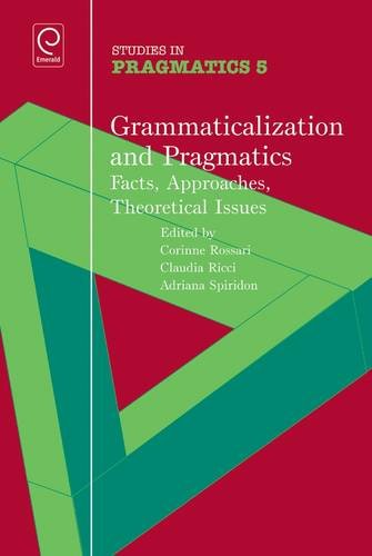 Grammaticalization and pragmatics: facts, approaches, theoretical issues  Edition (PDF Instant Download)