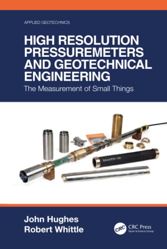 High Resolution Pressuremeters and Geotechnical Engineering: The measurement of small things (Applied Geotechnics) 1 Edition (PDF Instant Download)