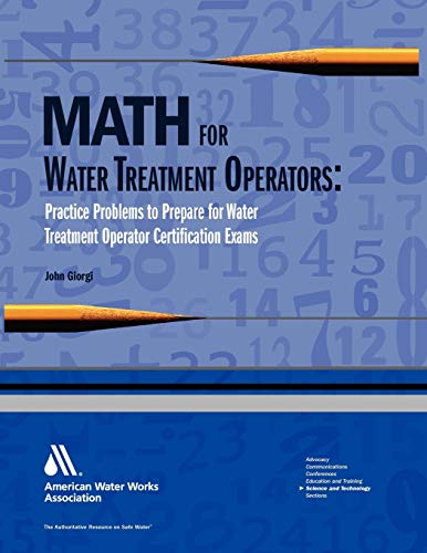 Math for Water Treatment Operators: Practice Problems to Prepare for Water Treatment Operator Certification Exams  Edition (PDF Instant Download)