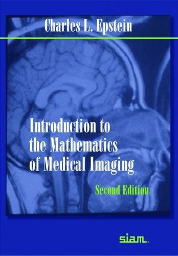 Introduction to the mathematics of medical imaging 2ed. Edition (PDF Instant Download)