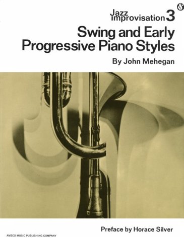 Jazz Improvisation 3: Swing And Early Progressive Piano Styles 8th Printing Edition (PDF Instant Download)