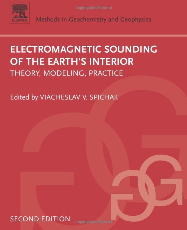 Electromagnetic sounding of the Earth's interior : theory, modeling, practice Second edition Edition (PDF Instant Download)