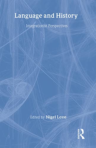 Language and History  Integrationist Perspectives (Routledge Advances in Communication and Linguistic Theory) annotated edition Edition (PDF Instant Download)