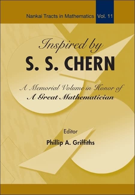 Inspired by S S Chern: A Memorial Volume in Honor of a Great Mathematician (Nankai Tracts in Mathematics (Paperback)) (Nankai Tracts in Mathematics)  Edition (PDF Instant Download)