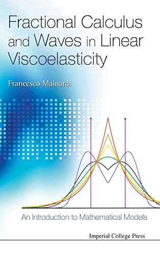 Fractional Calculus and Waves in Linear Viscoelasticity: An Introduction to Mathematical Models  Edition (PDF Instant Download)