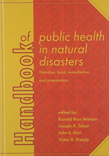 Handbook of Public Health in Natural Disasters: Nutrition, Food, Remediation and Preparation  Edition (PDF Instant Download)
