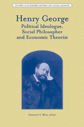 Henry George: Political Ideologue, Social Philosopher and Economic Theorist (Studies in Economic Reform and Social Justice) 1 Edition (PDF Instant Download)
