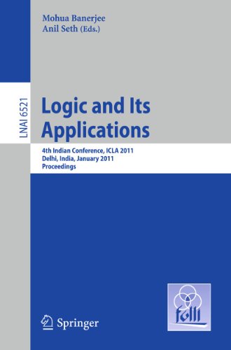 Logic and its applications: Proceedings Dehli, 2011 4th Indian Conference  Edition (PDF Instant Download)