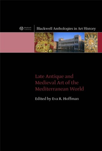 Late Antique and  Medieval Art of the  Mediterranean  (Blackwell Anthologies in Art History) 1 Edition (PDF Instant Download)