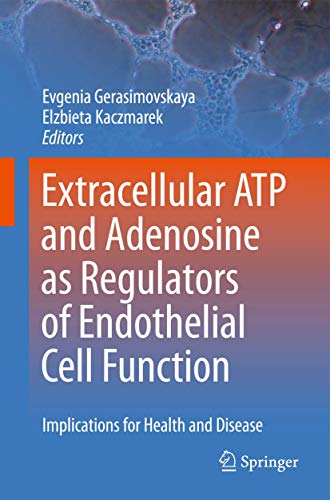 Extracellular ATP and Adenosine as Regulators of Endothelial Cell Function: Implications for Health and Disease 1 Edition (PDF Instant Download)