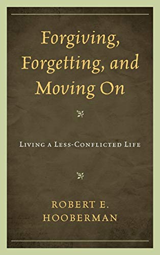 Forgiving, Forgetting, and Moving On: Living a Less-Conflicted Life    Edition (PDF Instant Download)