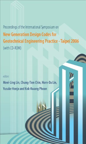 Proceedings of the International Symposium on New Generation Design Codes for Geotechnical Engineering Practice: Taipei 2006: National Taiwan University ... Taipei, Taiwan, 2-3 November 2006  Edition (PDF Instant Download)