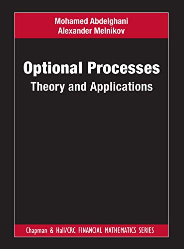 Optional Processes ; Theory and Applications (Chapman and Hall/CRC Financial Mathematics Series) 1 Edition (PDF Instant Download)