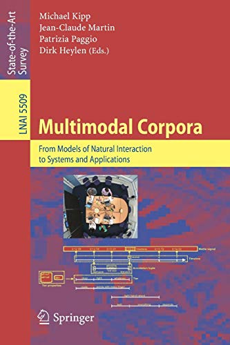 Multimodal Corpora: From Models of Natural Interaction to Systems and Applications 1 Edition (PDF Instant Download)