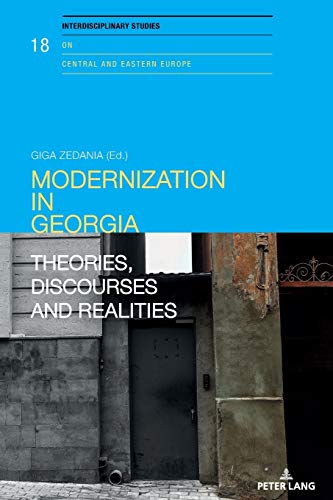 Modernization in Georgia: Theories, Discourses and Realities (Interdisciplinary Studies on Central and Eastern Europe) New Edition (PDF Instant Download)
