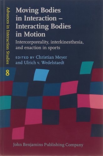 Moving Bodies in Interaction – Interacting Bodies in Motion: Intercorporeality, interkinesthesia, and enaction in sports  Edition (PDF Instant Download)