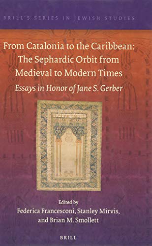 From Catalonia to the Caribbean: The Sephardic Orbit from Medieval to Modern Times: Essays in Honor of Jane S. Gerber Hardcover Edition (PDF Instant Download)