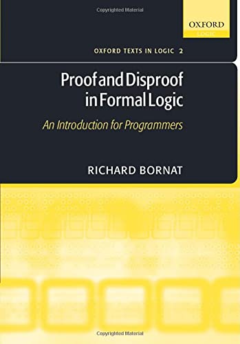 Proof and Disproof in Formal Logic: An Introduction for Programmers  Edition (PDF Instant Download)