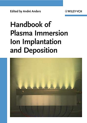 Handbook of Plasma Immersion Ion Implantation and Deposition 1 Edition (PDF Instant Download)