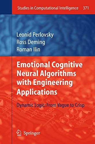Emotional Cognitive Neural Algorithms with Engineering Applications: Dynamic Logic: FromVague to Crisp 1 Edition (PDF Instant Download)