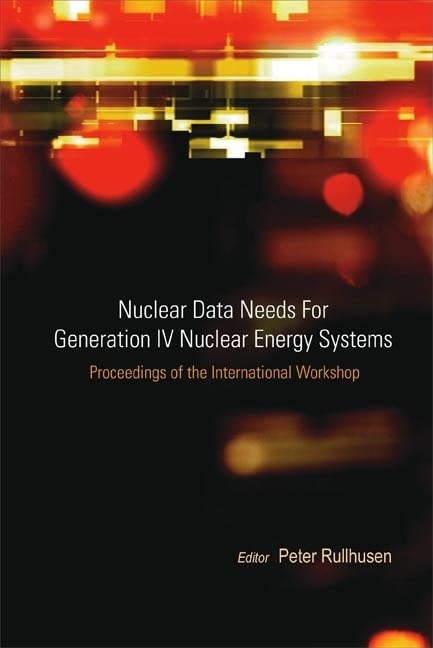 Nuclear Data Needs for Generation IV Nuclear Energy Systems  Edition (PDF Instant Download)