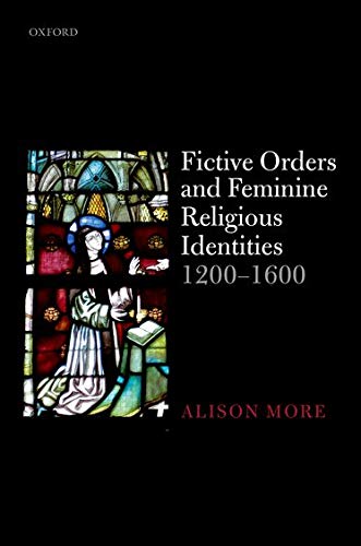 Fictive Orders and Feminine Religious Identities, 1200-1600 1 Edition (PDF Instant Download)