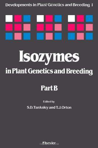 Isozymes in Plant Genetics and Breeding, Part B 0 Edition (PDF Instant Download)