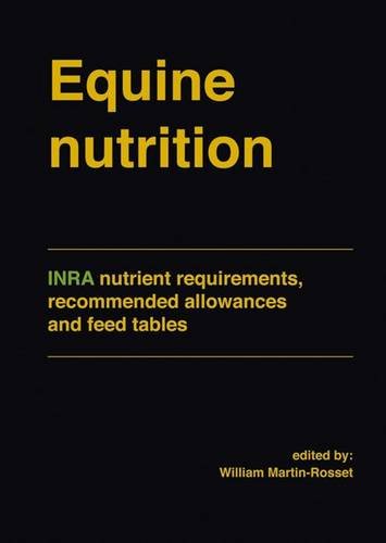 Equine Nutrition: INRA Nutrient Requirements, Recommended Allowances and Feed Tables 1 Edition (PDF Instant Download)