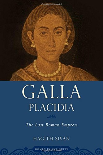 Galla Placidia: The Last Roman Empress  Edition (PDF Instant Download)
