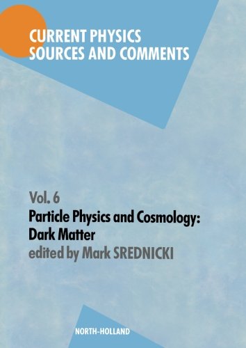 Particle Physics and Cosmology: Dark Matter  Edition (PDF Instant Download)