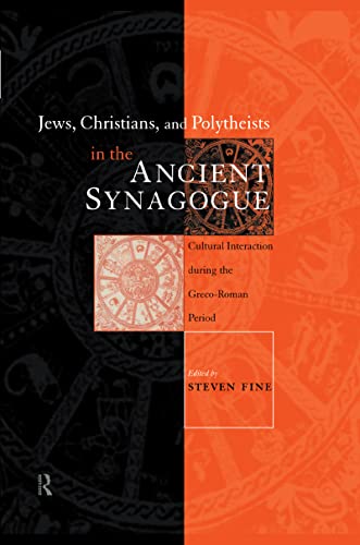 Jews, Christians and Polytheists in the Ancient Synagogue: Cultural Interaction during the Greco-Roman Period (Baltimore Studies in the History of Judaism) 1 Edition (PDF Instant Download)