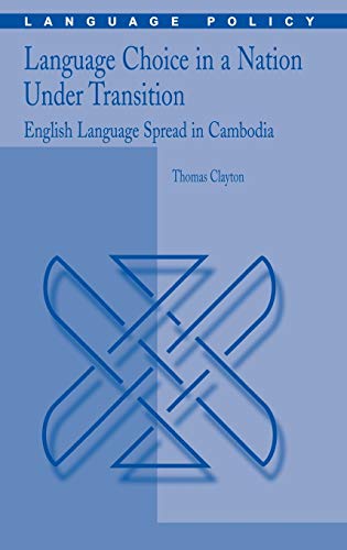 Language Choice in a Nation Under Transition: English Language Spread in Cambodia (Language Policy) 1 Edition (PDF Instant Download)